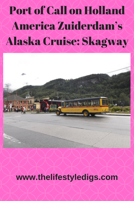 Port of Call on Holland America Zuiderdam’s Alaska Cruise: Skagway