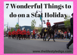 7 Wonderful Things to do on a Stat Holiday