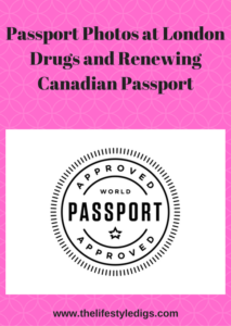 Passport Photos at London Drugs and Renewing Canadian Passport