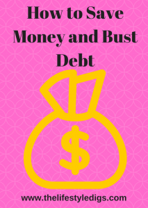How to Save Money and Bust Debt