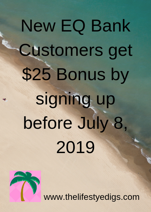 New EQ Bank Customers get $25 Bonus by signing up before July 8, 2019