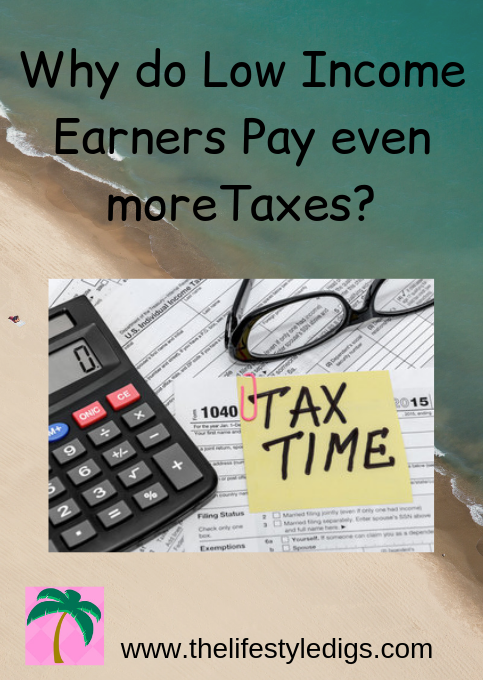 Why do Low Income Earners Pay even moreTaxes