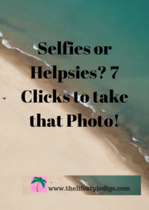 Selfies or Helpsies? 7 Clicks to take that Photo!