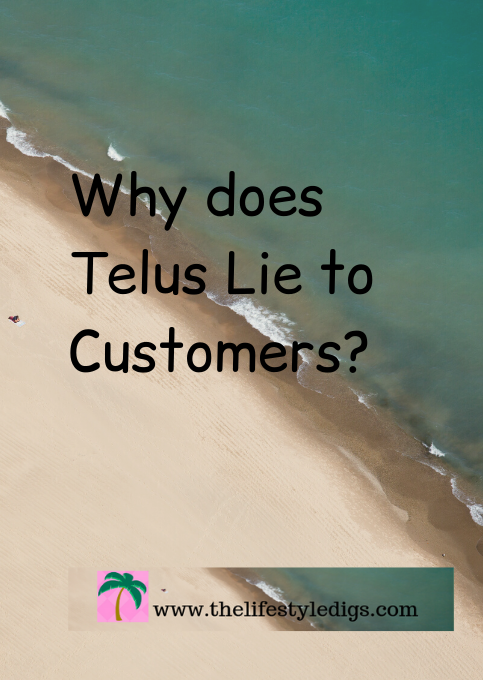 Why does Telus Lie to Customers?