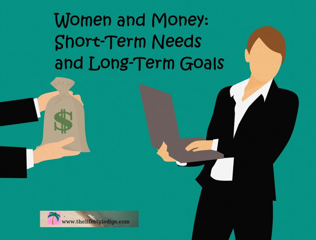 Women and Money: Short-Term Needs and Long-Term Goals