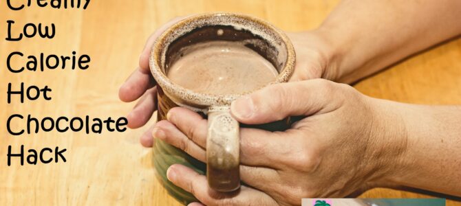 Creamy Low Calorie Hot Chocolate Hack