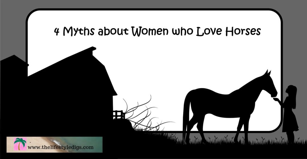 4 Myths about Women who Love Horses