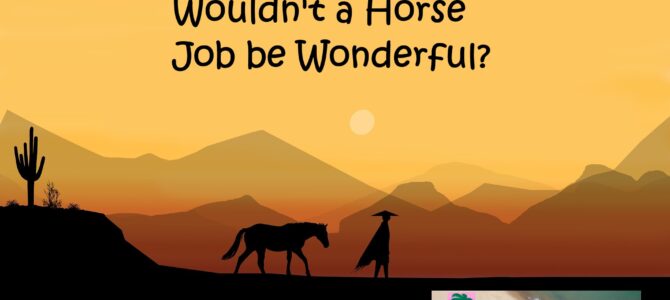 Wouldn’t a Horse Job be Wonderful?