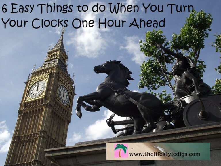 6 Easy Things to do When You Turn Your Clocks One Hour Ahead The Lifestyle Digs