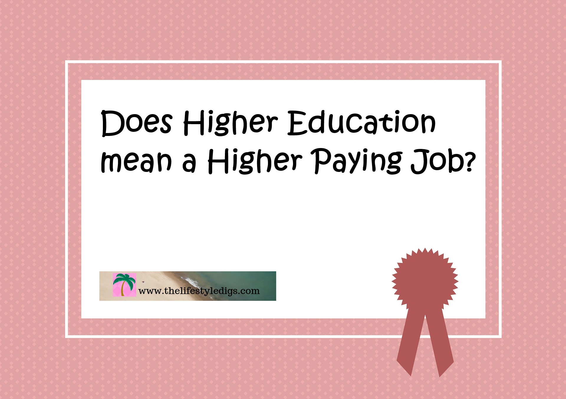 Does Higher Education mean a Higher Paying Job?