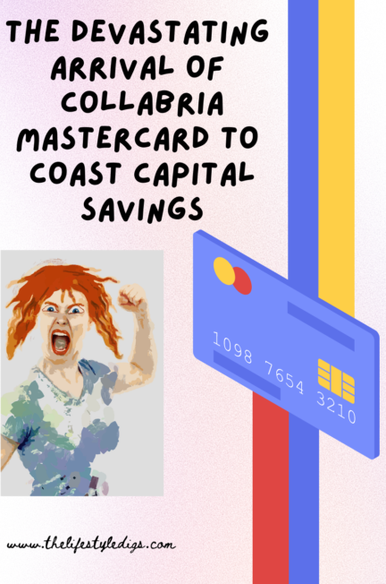 The Devastating Arrival of Collabria Mastercard to Coast Capital Savings