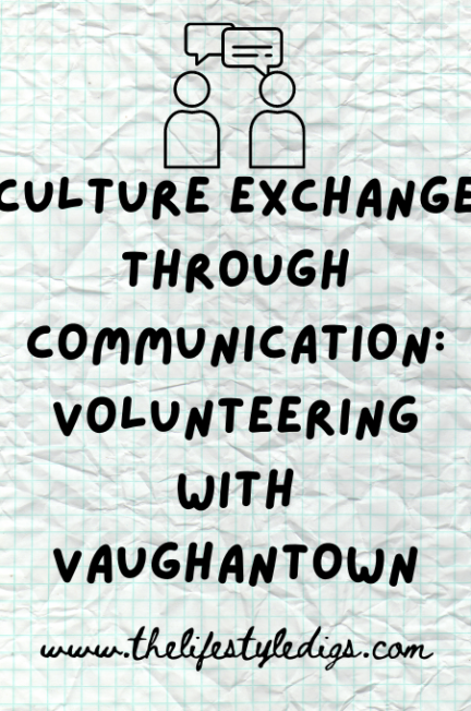 Culture Exchange through Communication: Volunteering with VaughanTown