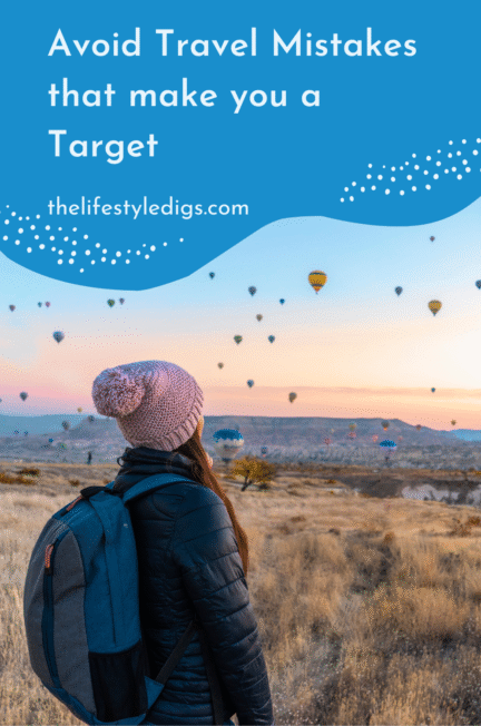 Avoid Travel Mistakes that make you a Target