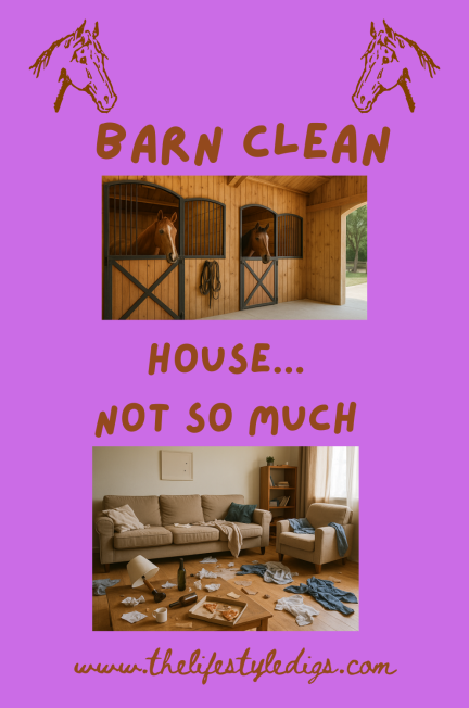 Barn Clean, House… Not So Much