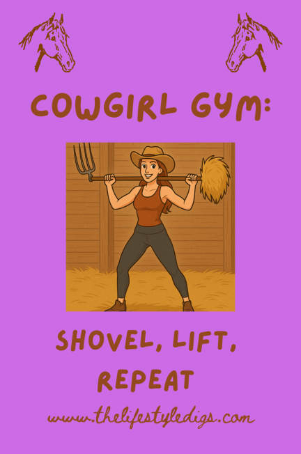 Cowgirl Gym Shovel, Lift, Repeat