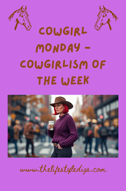 Cowgirl Monday - Cowgirlism of the Week