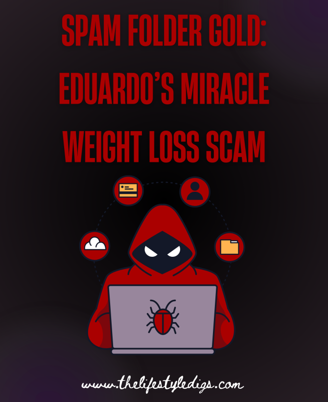 Spam Folder Gold Eduardo’s Miracle Weight Loss Scam