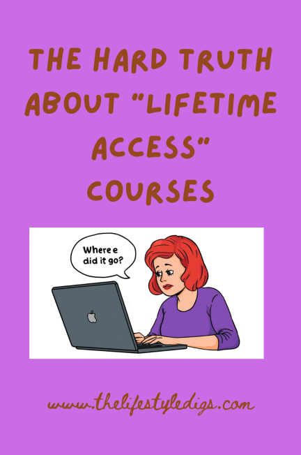 The Hard Truth About "Lifetime Access" Courses